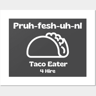 Professional Taco Eater, Pruh-Fesh-uh-nl, Funny Taco Posters and Art